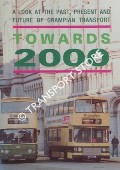 Book cover of Towards 2000 - A look at the past, present and future of Grampian Transport by MACDERMID, Dave